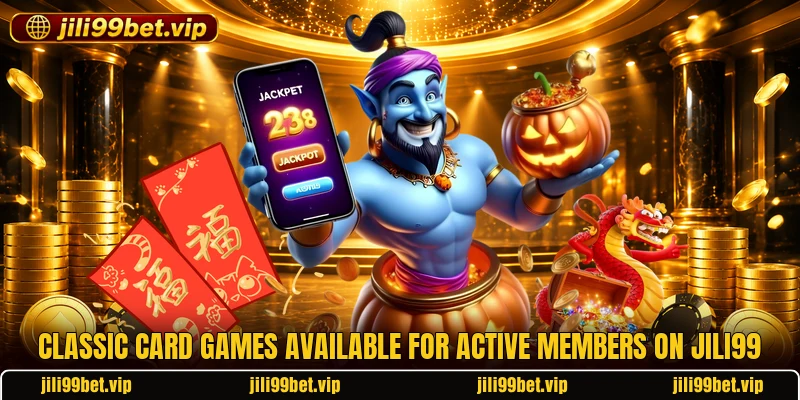 Classic card games available for active members on jili99 Classic card games available for active members on jili99