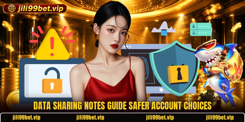 Data sharing notes guide safer account choices Data sharing notes guide safer account choices