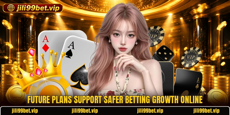 Future plans support safer betting growth online Future plans support safer betting growth online