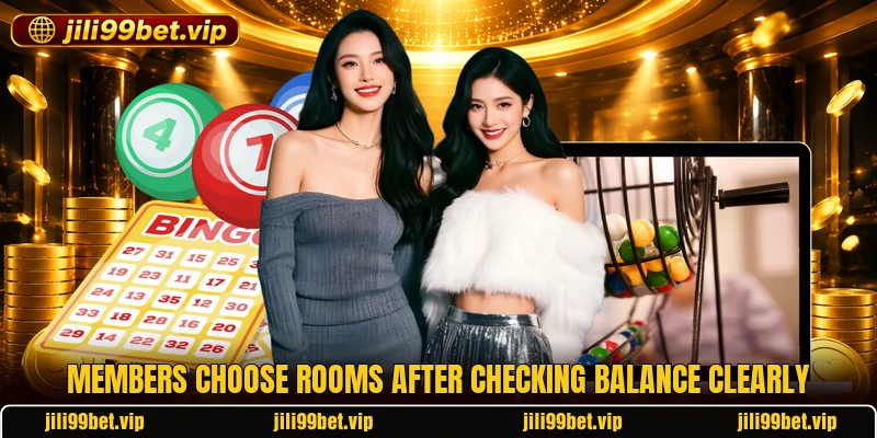 Members choose rooms after checking balance clearly Members choose rooms after checking balance clearly