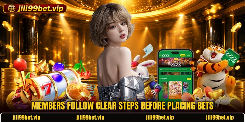 Members follow clear steps before placing bets Members follow clear steps before placing bets