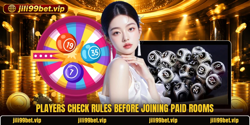 Players check rules before joining paid rooms Players check rules before joining paid rooms