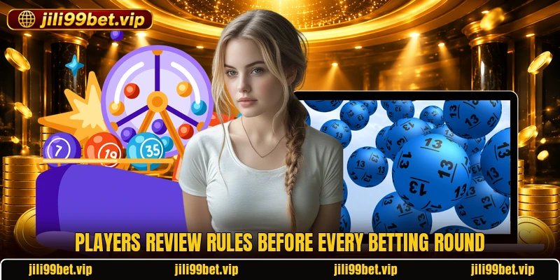 Players review rules before every betting round Players review rules before every betting round