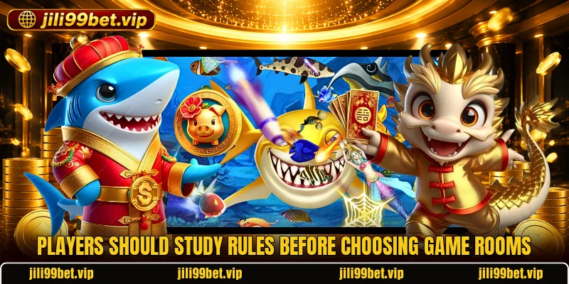 Players should study rules before choosing game rooms Players should study rules before choosing game rooms