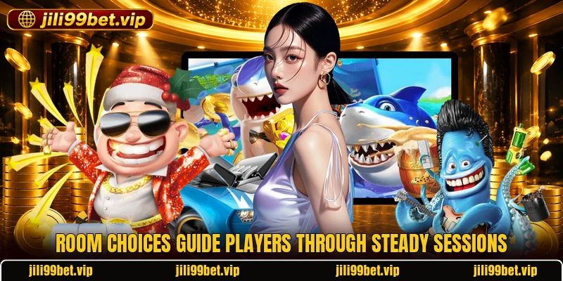 Room choices guide players through steady sessions Room choices guide players through steady sessions