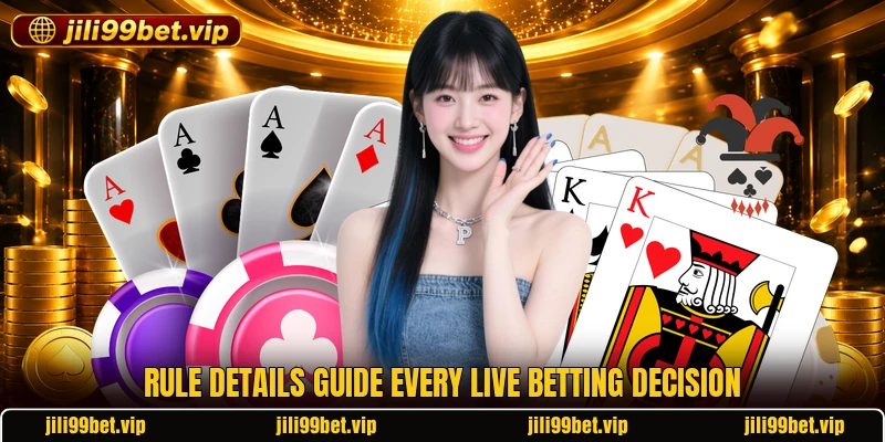 Rule details guide every live betting decision Rule details guide every live betting decision