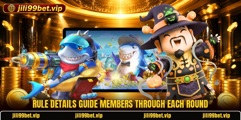 Rule details guide members through each round Rule details guide members through each round