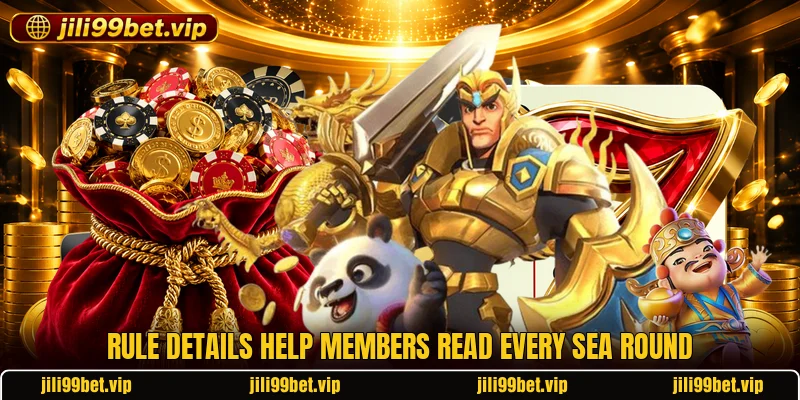 Rule details help members read every sea round Rule details help members read every sea round