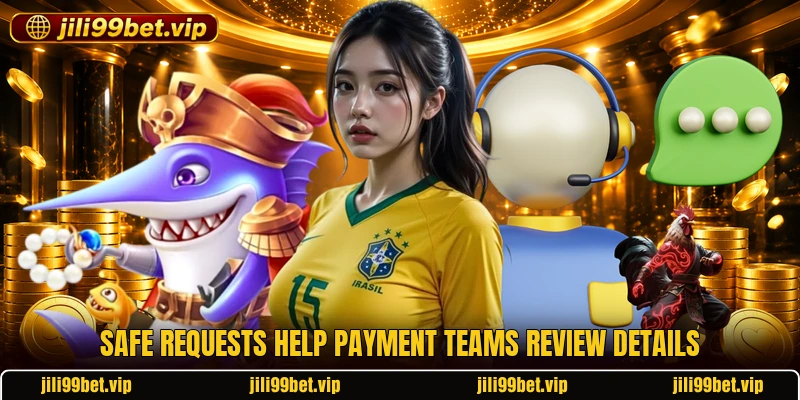 Safe requests help payment teams review details Safe requests help payment teams review details